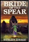 Bride of the Spear - Kathleen Herbert