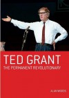 Ted Grant: Permanent Revolutionary - Alan Woods