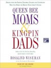 Queen Bee Moms & Kingpin Dads: Dealing with the Difficult Parents in Your Child's Life (Audio) - Rosalind Wiseman, Lee Adams, Elizabeth Rapoport