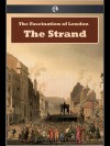 The Fascination of London: The Strand - Walter Besant