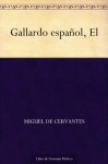 El Gallardo español (Spanish Edition) - Miguel de Cervantes Saavedra