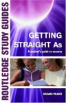 Getting Straight 'A's: A Student's Guide to Success (Routledge Study Guides) - Richard Palmer