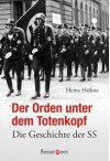 Der Orden unter dem Totenkopf: Die Geschichte der SS - Heinz Höhne