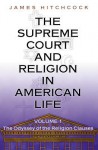 The Supreme Court and Religion in American Life, Vol. 1: The Odyssey of the Religion Clauses - James Hitchcock