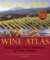 Oz Clarke Wine Atlas: Wines And Wine Regions Of The World - Oz Clarke