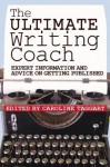 The Ultimate Writing Coach: Expert Information and Advice on Getting Published - Caroline Taggart