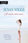 A między nami ocean... - Susan Wiggs