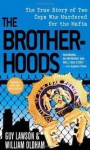 The Brotherhoods: The True Story of Two Cops Who Murdered for the Mafia - Guy Lawson, William Oldham