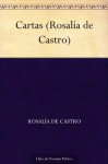 Cartas (Rosalía de Castro) (Spanish Edition) - Rosalía de Castro