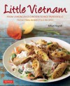 Little Vietnam: From Lemongrass Chicken to Rice Paper Rolls, 80 Exciting Vietnamese Dishes to Prepare at Home - Nhut Huynh, Jeremy McNamara