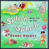 Splish Splash: Water Fun for Kids - Penny Warner