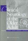 Clinical Neurology of the Older Adult - Joseph I. Sirven, Barbara L. Malamut