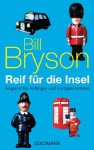 Reif für die Insel: England für Anfänger und Fortgeschrittene (German Edition) - Bill Bryson, Sigrid Ruschmeier