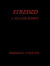 Stressed (A Status Short) - Mireille Chester