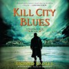 Kill City Blues - Richard Kadrey, MacLeod Andrews