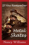 If You Remember Metal Skates - Nancy Williams