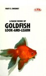 A Basic Book Of Goldfish: Look And Learn - Mary Sweeney