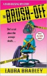 The Brush-Off: A Hair-Raising Mystery - Laura Bradley