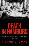 Death in Hamburg: Society and Politics in the Cholera Years, 1830-1910 - Richard J. Evans