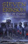 House of Chains (Malazan Book of the Fallen, #4) - Steven Erikson