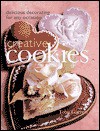 Creative Cookies: Delicious Decorating for Any Occasion - Toba Garrett