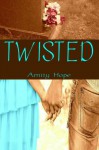 Twisted - Amity Hope, Hope Juliot