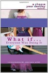 What If . . . Everyone Was Doing It - Liz Ruckdeschel, Sara James