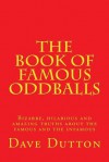 The Book of Famous Oddballs - Dave Dutton