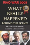 IRAQ WAR 2003: What Really Happened Behind The Scenes: The Story Of The Greatest Blunder In American History (The Coyote Report) - Charles Edmund Coyote