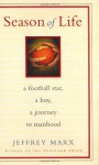 Season of Life: A Football Star, a Boy, a Journey to Manhood - Jeffrey Marx, Robert Bender