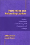 Performing and Reforming Leaders: Gender, Educational Restructuring, and Organizational Change - Jill Blackmore, Judyth Sachs