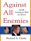 Against All Enemies: Inside America's War on Terror (Americana) - Richard A. Clarke