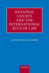 National Courts and the International Rule of Law - Andre Nollkaemper