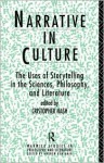 Narrative in Culture: The Uses of Storytelling in the Sciences, Philosophy and Literature - Cristopher Nash