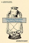 Unpacking Scripture in Youth Ministry - Andrew Root