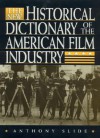 The New Historical Dictionary of the American Film Industry - Anthony Slide