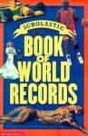 Scholastic Book of World Records - Jenifer Corr Morse