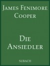 Die Ansiedler (German Edition) - Eckhard Henkel, James Fenimore Cooper, Friedrich Meister