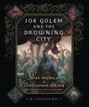 Joe Golem and the Drowning City: An Illustrated Novel - Mike Mignola, Christopher Golden