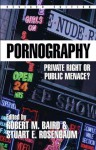 Pornography: Private Right or Public Menace? - Stuart E. Rosenbaum