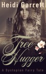 The Tree Hugger - Heidi Garrett