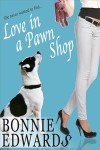 Love in a Pawn Shop - Bonnie Edwards