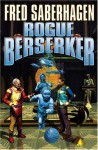 Rogue Berserker - Fred Saberhagen