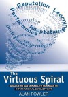 The Virtuous Spiral: A Guide to Sustainability for NGOs in International Development - Alan Fowler