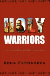 Holy Warriors: A Journey Into the Heart of Indian Fundamentalism - Edna Fernandes