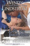 Lips That Touch Mine (Grayson Brothers) - Wendy Lindstrom