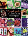 Encyclopedia of Cardmaking Techniques - Julie Hickey, Polly Pinder, Judy Balchin, Michelle Powell