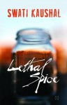 Lethal Spice - Swati Kaushal