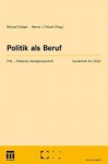 Politik ALS Beruf: Neue Perspektiven Auf Ein Klassisches Thema - Michael Edinger, Werner J. Patzelt