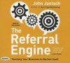 The Referral Engine: Teaching Your Business to Market Itself - John Jantsch